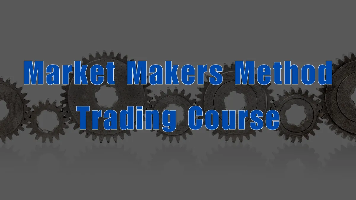 Market Makers Method Trading Course