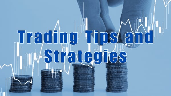 Trading Tips and Strategies