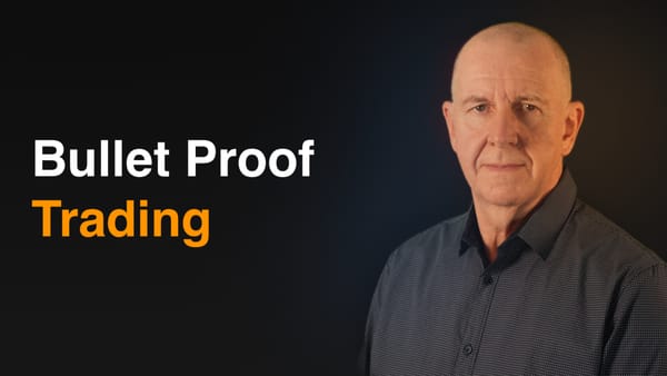 BULLET PROOF - Trading Method