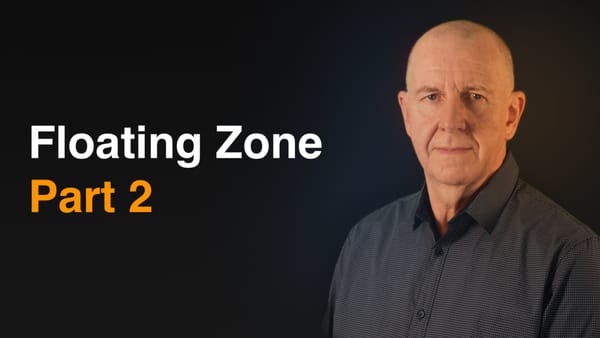 Floating Zone Part Two